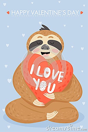 Valentine`s day card with sloth in love. Sloth with big valentines. Text â€œI love youâ€. Vector Illustration